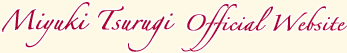 Miyuki Tsurugi Official Website